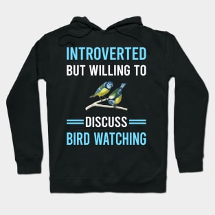 Introverted Bird Watching Birds Birdwatching Birdwatcher Ornithology Birding Hoodie